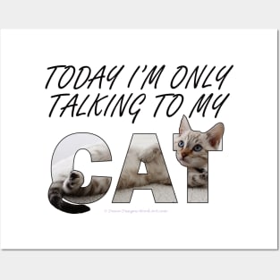 Today I'm only talking to my cat - silver tabby oil painting word art Posters and Art